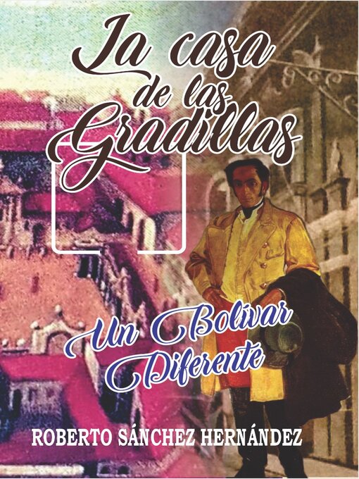 Title details for LA CASA DE LAS GRADILLAS by Roberto Sánchez - Available